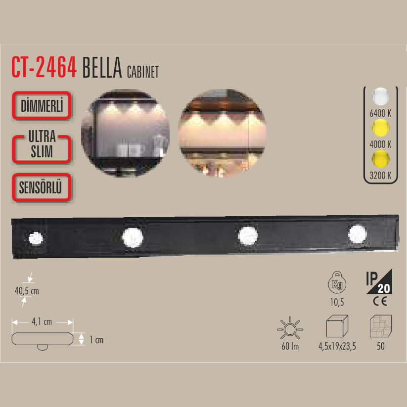 CATA Bella Cabinet Dolap Altı LED